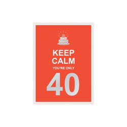 Keep Calm Youre Only 40 by Publishers & Summersdale
