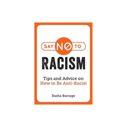 Say No to Racism : Tips and Advice on How to Be Anti-Racist - Rasha Barrage - book