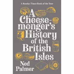 ISBN A Cheesemonger's History of The British Isles, Paperback, 384 pages