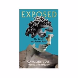 ISBN Exposed: The Greek and Roman Body, Art & design, English, Hardcover, 432 pages