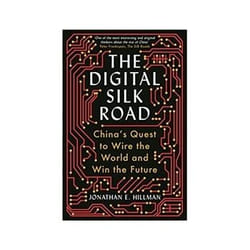 ISBN Digital Silk Road: China's Quest to Wire the World and Win the Future book Politics English