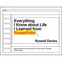 Profile Books Everything I Know about Life I Learned from PowerPoint (Hardback), Business & finance, Hardcover