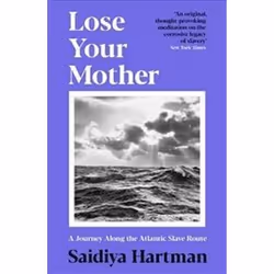 ISBN Lose Your Mother : A Journey Along the Atlantic Slave Route, History, English, Paperback, 288 pages