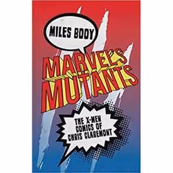 ISBN Marvel's Mutants : The X-Men Comics of Chris Claremont, Comics & graphic novels, English, Paperback, 256 pages