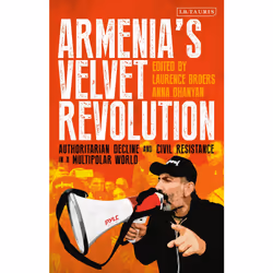 ISBN Armenia’s Velvet Revolution, English, Paperback, 288 pages