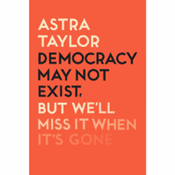 ISBN Democracy May Not Exist But We'll Miss it When It's Gone, English, Paperback, 368 pages