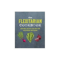 ISBN Flexitarian Cookbook: Adaptable Recipes For Part-Time Vegetarians and Vegans book Health, mind & body English Hardcover 144 pages