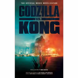 ISBN Godzilla vs. Kong: The Official Movie Novelization, English, Paperback, 320 pages