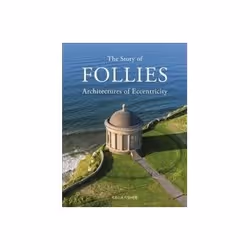 ISBN Story of Follies: Architectures of Eccentricity, Educational, English, Hardcover, 398 pages