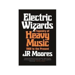 ISBN Electric Wizards: A Tapestry of Heavy Music 1968 to the Present book English 480 pages