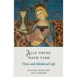 ISBN Alle Thyng Hath Tyme : Time and Medieval Life book History English Hardcover 248 pages