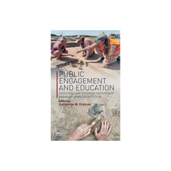 Public Engagement and Education by Edited by Katherine M Erdman