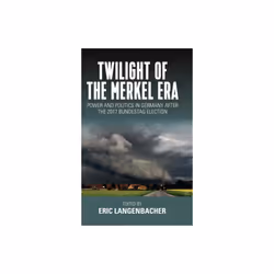 Twilight of the Merkel Era by Langenbacher & Eric
