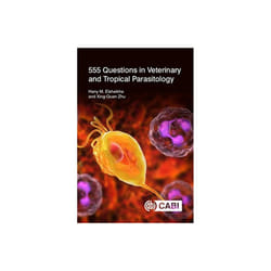 555 Questions in Veterinary and Tropical Parasitology by Elsheikha & Hany University of Nottingham &