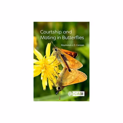 Courtship and Mating in Butterflies by Cannon & Raymond J C Formerly of the Food and Environment Res