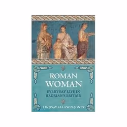 ISBN Roman Woman: Everyday Life in Hadrian's Britain, History, English, 336 pages