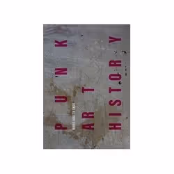ISBN Punk Art History: Artworks from the European No Future Generation, History, English, 308 pages