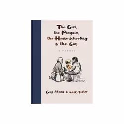 ISBN Girl the Penguin the Home-Schooling and the Gin, Humor, English, Hardcover, 112 pages