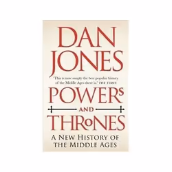 ISBN Powers and Thrones: A New History of the Middle Ages, History, English, 704 pages