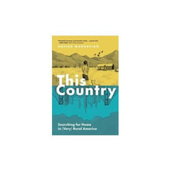 ISBN This Country : Searching for Home in Very Rural America