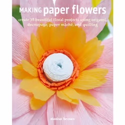 ISBN Making Paper Flowers, English, 128 pages