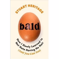 ISBN Bald : How I Slowly Learned to Not Hate Having No Hair and You Can Too, Humor, English, Hardcover, 160 pages