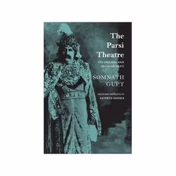 ISBN Parsi Theatre: Its Origins and Development, Theatre, English, 240 pages