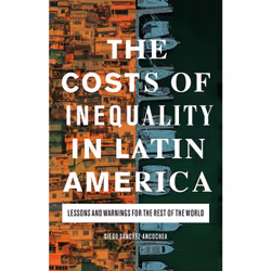 ISBN The Costs of Inequality in Latin America, English, Hardcover, 216 pages