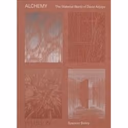 ISBN Alchemy : The Material World of David Adjaye, English, Hardcover, 300 pages