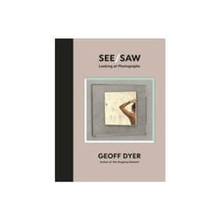 ISBN See/Saw: Looking at Photographs book Photography English Hardcover 336 pages