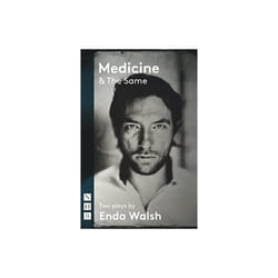 Medicine & The Same: Two Plays (NHB Modern Plays) - Enda Walsh - book