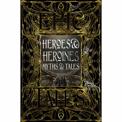ISBN Heroes & Heroines Myths & Tales, Literary fiction, English, Hardcover, 480 pages