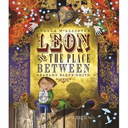 Allen & Unwin Leon and the Place Between, English, Paperback, 48 pages