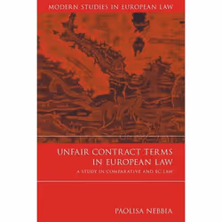 ISBN Unfair Contract Terms in European Law (A Study in Comparative and EC Law), Law, English, Hardcover, 246 pages