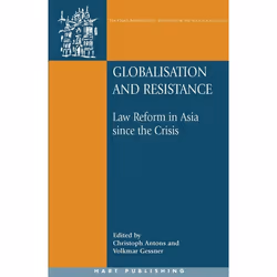 ISBN Globalisation and Resistance (Law Reform in Asia since the Crisis), Law, English, Hardcover, 328 pages