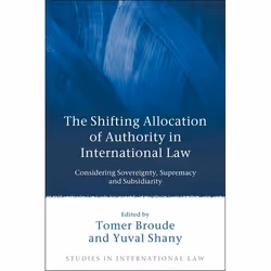ISBN The Shifting Allocation of Authority in International Law (Considering Sovereignty, Supremacy and Subsidiarity), Law, En ...