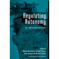 ISBN Regulating Autonomy (Sex, Reproduction and Family), Law, English, Paperback, 298 pages