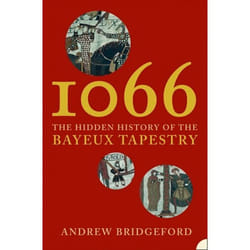 ISBN 1066: The Hidden History of the Bayeux Tapestry