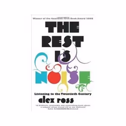 ISBN Rest Is Noise: Listening to the Twentieth Century, Music, English, 640 pages