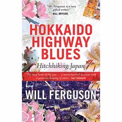 Allen & Unwin Hokkaido Highway Blues, Travel writing, English, Paperback, 432 pages
