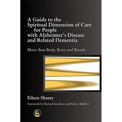 UBC Press A Guide to the Spiritual Dimension of Care for People with Alzheimer's Disease and Related Dementia book Paperback 224 pages