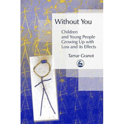 UBC Press Without You Children and Young People Growing Up with Loss and its Effects book Paperback 224 pages
