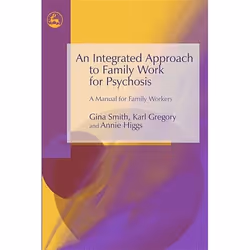 UBC Press An Integrated Approach to Family Work for Psychosis, Paperback, 208 pages