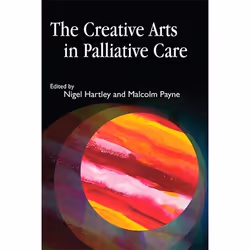 UBC Press The Creative Arts in Palliative Care, Paperback, 208 pages