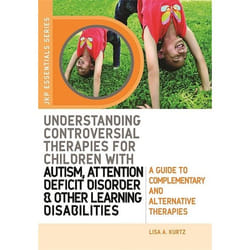 UBC Press Understanding Controversial Therapies for Children with Autism, Attention Deficit Disorder, and Other Learning Disabilities book Paperback 208 pages