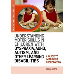 UBC Press Understanding Motor Skills in Children with Dyspraxia, ADHD, Autism, and Other Learning Disabilities book Paperback 160 pages