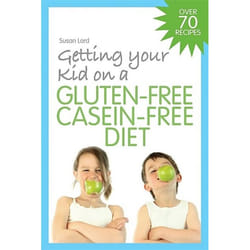 UBC Press Getting Your Kid on a Gluten-Free Casein-Free Diet book Paperback 192 pages