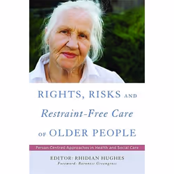 UBC Press Rights, Risk and Restraint-Free Care of Older People, Paperback, 224 pages