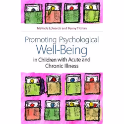 UBC Press Promoting Psychological Well-Being in Children with Acute and Chronic Illness, Paperback, 216 pages