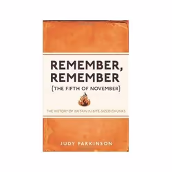 ISBN Remember, Remember (The Fifth of November): The History of Britain in Bite-Sized Chunks, History, English, 192 pages
